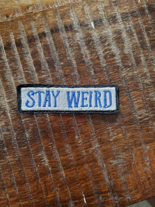 Stay Weird Sew On Patch