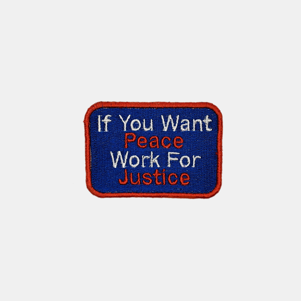 If You Want Peace Work For Justice Patch